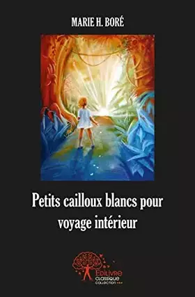 Couverture du produit · Petits cailloux blancs pour voyage intérieur