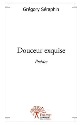 Couverture du produit · Douceur exquise: Poésies