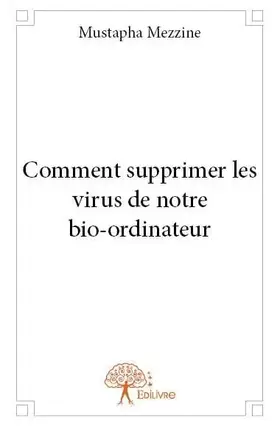 Couverture du produit · Comment supprimer les virus de notre bio-ordinateur