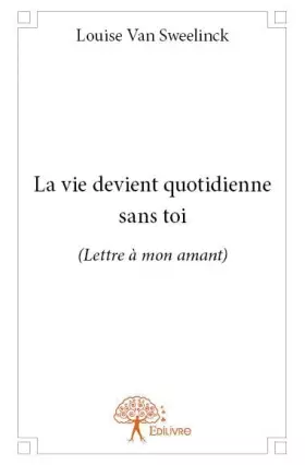Couverture du produit · La vie devient quotidienne sans toi