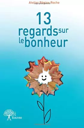 Couverture du produit · 13 regards sur le bonheur