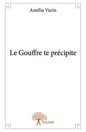 Couverture du produit · Le gouffre te précipite