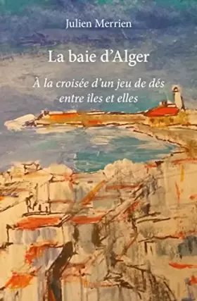 Couverture du produit · La baie d'Alger