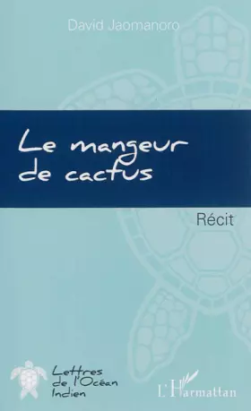 Couverture du produit · Le mangeur de cactus: Récit