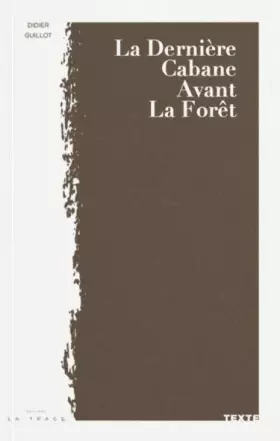 Couverture du produit · La dernière cabane avant la forêt