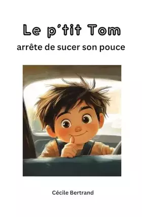 Couverture du produit · Le p'tit Tom arrête de sucer son pouce