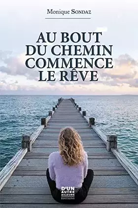 Couverture du produit · AU BOUT DU CHEMIN COMMENCE LE RÊVE