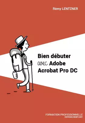 Couverture du produit · Bien débuter avec Adobe Acrobat Pro DC