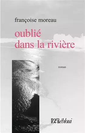 Couverture du produit · Oublié dans la rivière