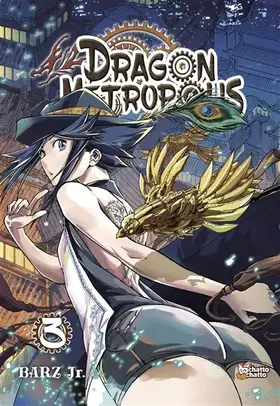 Couverture du produit · Dragon Metropolis T03