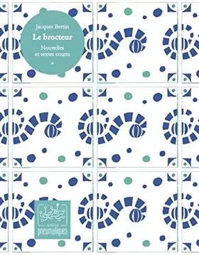 Couverture du produit · Le brocteur: Nouvelles et textes courts