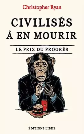 Couverture du produit · Civilisés à en mourir: Le prix du progrès