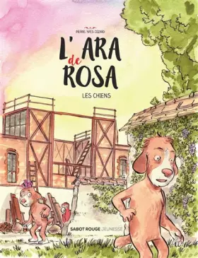 Couverture du produit · L'ara de Rosa : Les chiens
