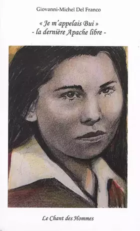 Couverture du produit · "Je m'appelais Bui": La dernière Apache libre