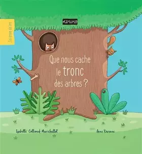 Couverture du produit · Que nous cache le tronc des arbres ?
