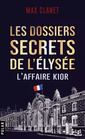 Couverture du produit · Les dossiers secrets de l'Elysée: L'affaire Kior