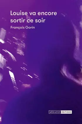Couverture du produit · Louise va encore sortir ce soir