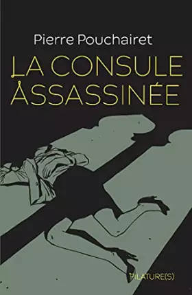 Couverture du produit · La consule assassinée