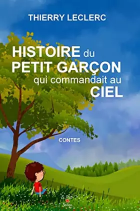Couverture du produit · Histoire du petit garçon qui commandait au ciel