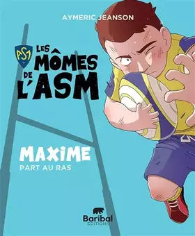 Couverture du produit · Les mômes de l'ASM - Maxime part au ras