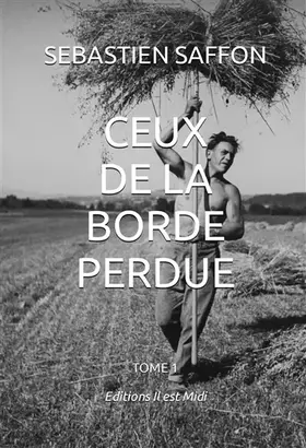 Couverture du produit · CEUX DE LA BORDE PERDUE: TOME 1 Editions Il est Midi