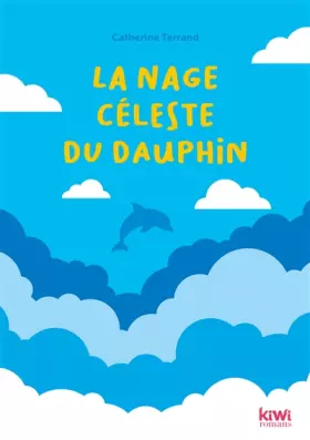 Couverture du produit · La nage céleste du dauphin