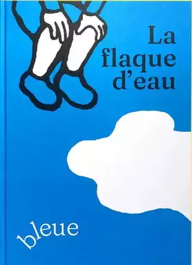 Couverture du produit · LA FLAQUE BLEUE (TP)