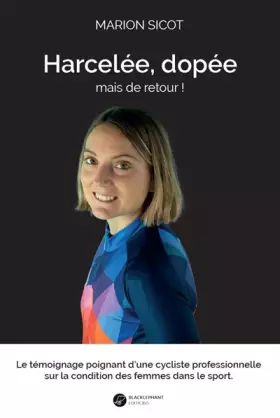 Couverture du produit · Harcelée, dopée: mais de retour !