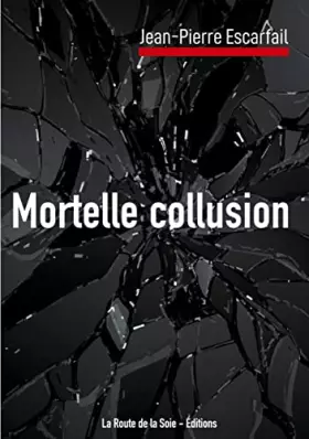Couverture du produit · Mortelle collusion