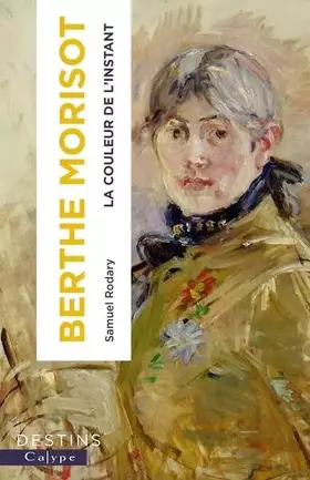 Couverture du produit · Berthe Morisot: La couleur de l'instant