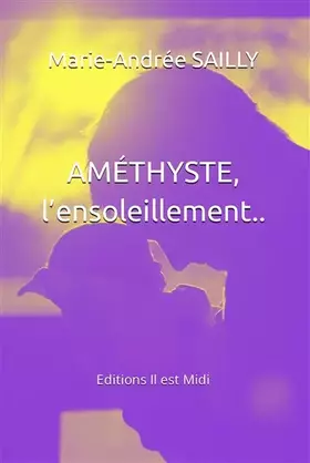 Couverture du produit · AMÉTHYSTE, l’ensoleillement..