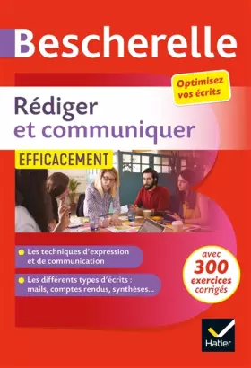 Couverture du produit · Rédiger et communiquer efficacement: pour optimiser ses écrits (CV, mail, compte-rendu, pages web...)