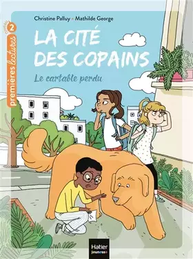 Couverture du produit · La cité des copains - Le cartable perdu CP/CE1 6/7 ans