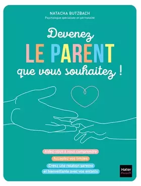 Couverture du produit · Devenez le parent que vous souhaitez !