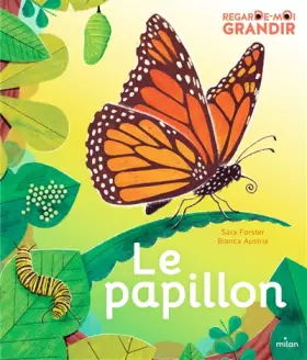 Couverture du produit · Regarde-moi grandir : le papillon