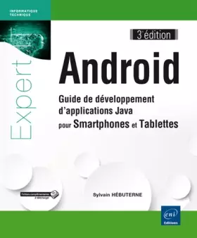 Couverture du produit · Android - Guide de développement d'applications Java pour Smartphones et Tablettes (3e édition)
