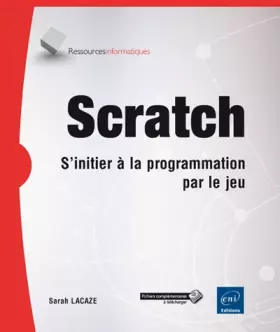 Couverture du produit · Scratch - S'initier à la programmation par le jeu