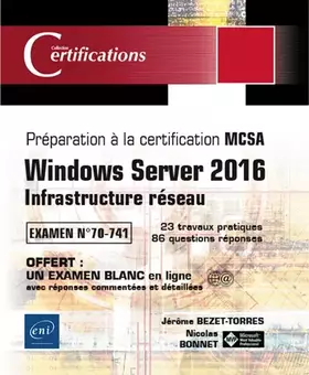 Couverture du produit · Windows Server 2016 - Infrastructure réseau - Préparation à la certification MCSA - Examen 70-741