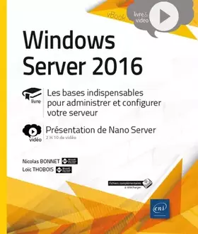 Couverture du produit · Windows Server 2016: Les bases indispensables pour administrer et configurer votre serveur