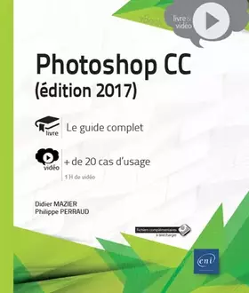 Couverture du produit · Photoshop CC (édition 2017) - Complément vidéo : + de 20 cas d'usage
