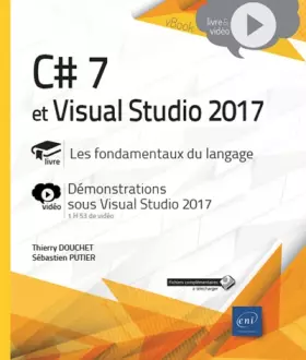 Couverture du produit · C# 7 et Visual Studio 2017 - Les fondamentaux du langage - Complément vidéo : Démonstrations sous Visual Studio 2017