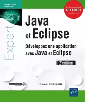 Couverture du produit · Java et Eclipse - Développez une application avec Java et Eclipse (2e édition)