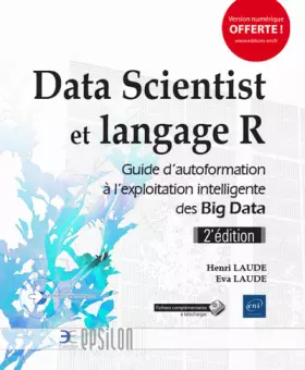 Couverture du produit · Data Scientist et langage R: Guide d'autoformation à l'exploitation intelligente des Big Data