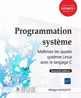 Couverture du produit · Programmation système - Maîtrisez les appels système Linux avec le langage C (Nouvelle édition)