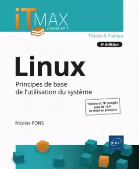 Couverture du produit · Linux - Cours et exercices corrigés - Principes de base de l'utilisation du système (3e édition)