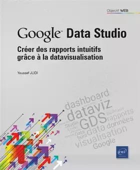 Couverture du produit · Google Data Studio - Créer des rapports intuitifs grâce à la datavisualisation