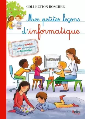 Couverture du produit · Mes petites leçons d'informatique: Boscher