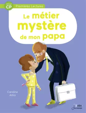Couverture du produit · Le métier mystère de mon papa - Début CP