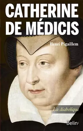 Couverture du produit · Catherine de Médicis: La diabolique