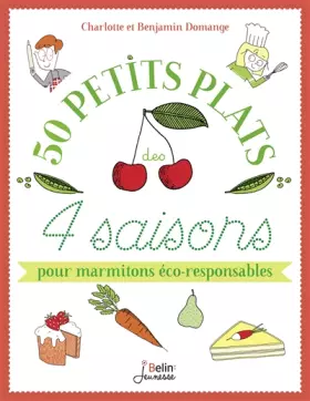 Couverture du produit · 50 petits plats des 4 saisons pour marmitons éco-responsables